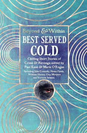 Beyond and Within Best Served Cold, edited by Paul Kane and Marie O'Regan